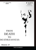 From Death to Deathlessness Answers to Seekers of the Path