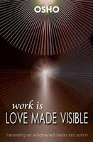 Work is Love Made Visible