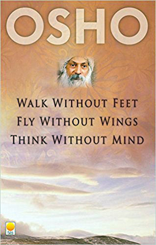 Walk without feet, Fly without wings and Think without mind